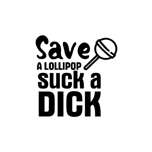 Sticker Save a lolipop suck a dick