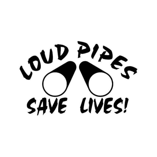 Sticker Loud pipes save lives