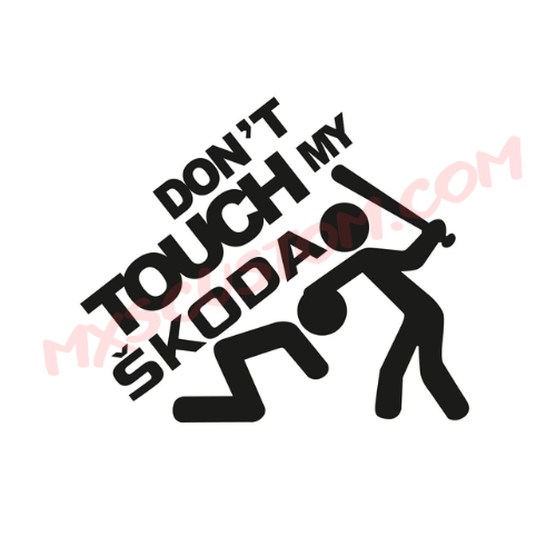 Sticker Don't touch my Skoda