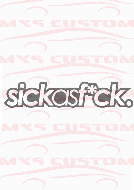 Sticker sick as fuck