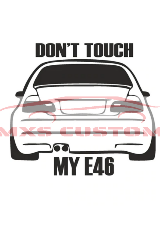 Sticker DON T TOUCH MY BMW E46