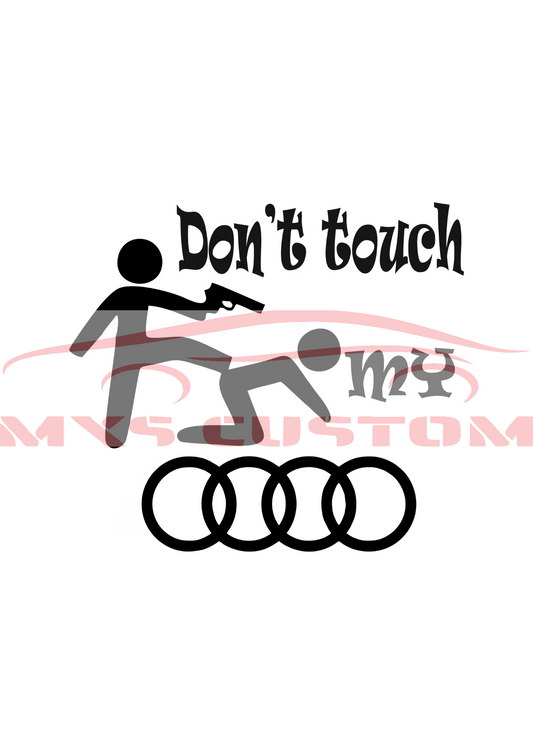 Sticker Don't touch my Audi